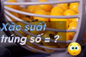 Xác suất trúng lô là bao nhiêu